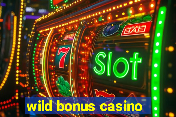 wild bonus casino