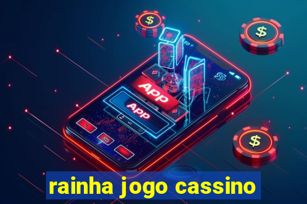 rainha jogo cassino