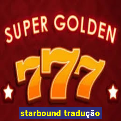 starbound tradução