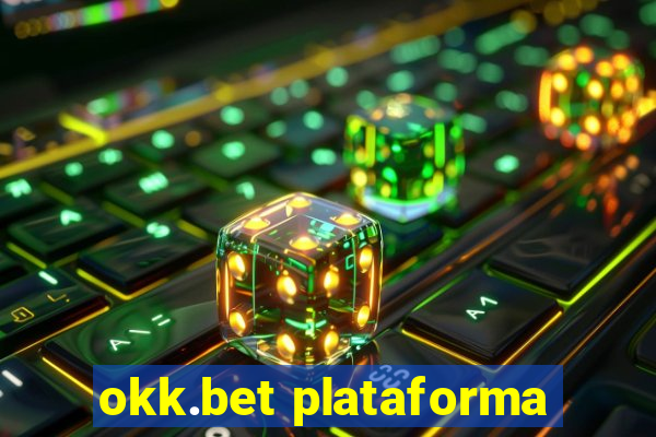 okk.bet plataforma