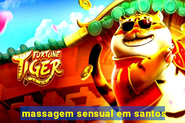 massagem sensual em santos