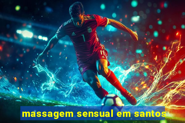 massagem sensual em santos