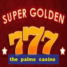 the palms casino resort las vegas nv