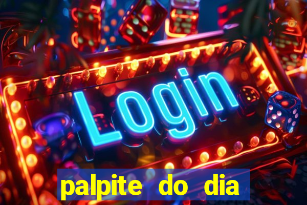 palpite do dia para hoje