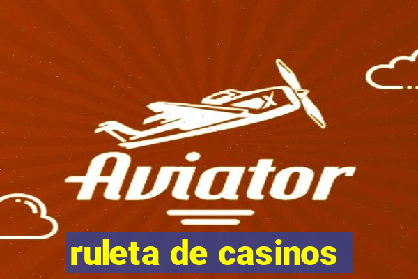 ruleta de casinos