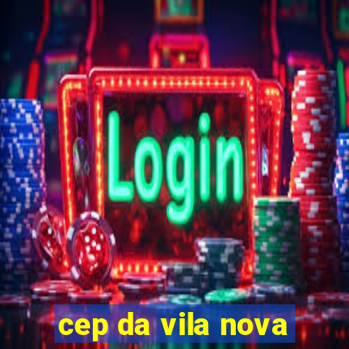 cep da vila nova