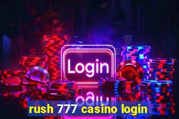 rush 777 casino login