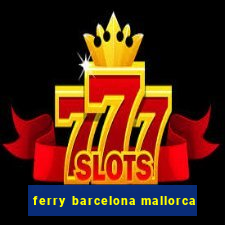 ferry barcelona mallorca