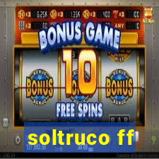 soltruco ff