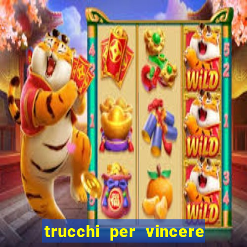 trucchi per vincere alle slot vlt