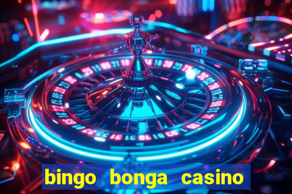 bingo bonga casino bonus code