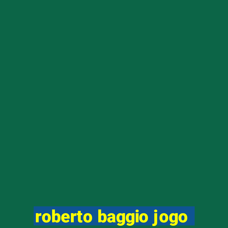 roberto baggio jogo