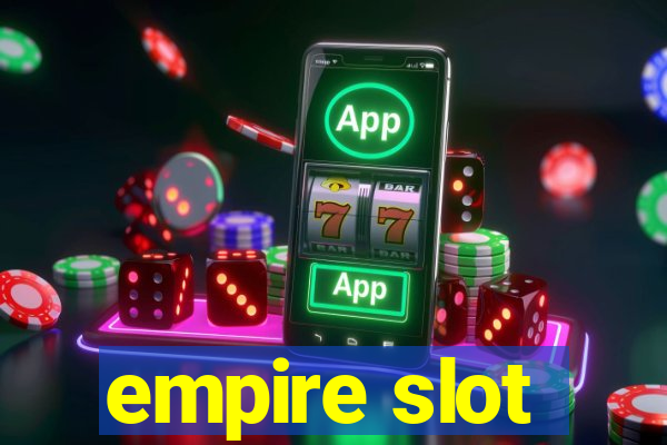 empire slot