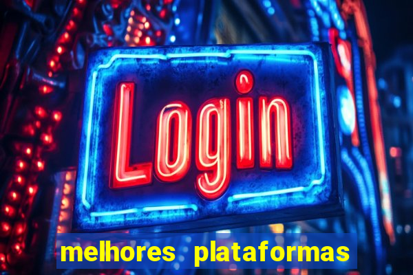 melhores plataformas de cassinos online