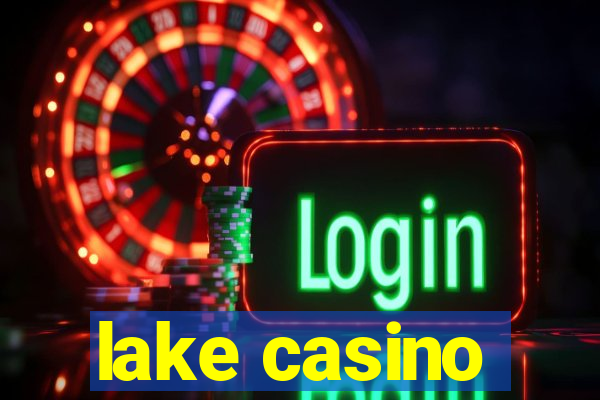 lake casino