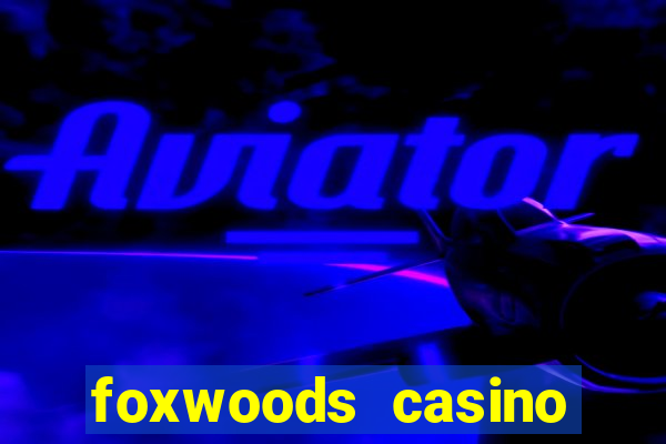 foxwoods casino connecticut hotels