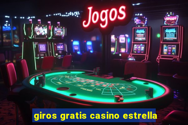 giros gratis casino estrella