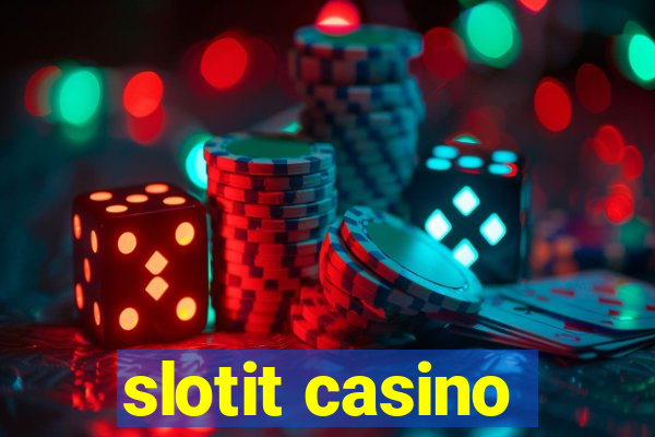 slotit casino