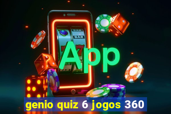 genio quiz 6 jogos 360