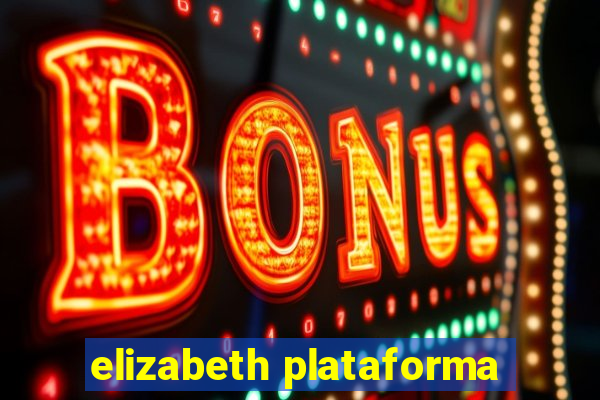 elizabeth plataforma