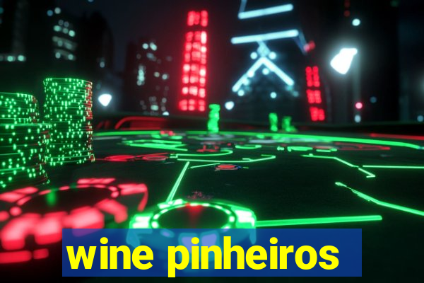 wine pinheiros