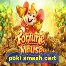 poki smash cart