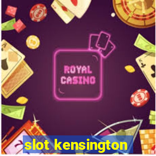 slot kensington