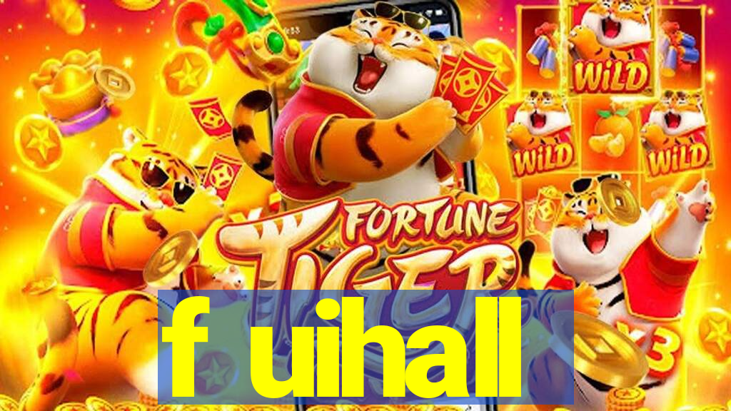 f uihall