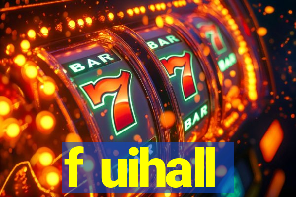 f uihall