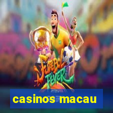 casinos macau