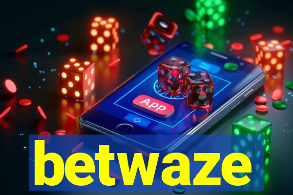 betwaze