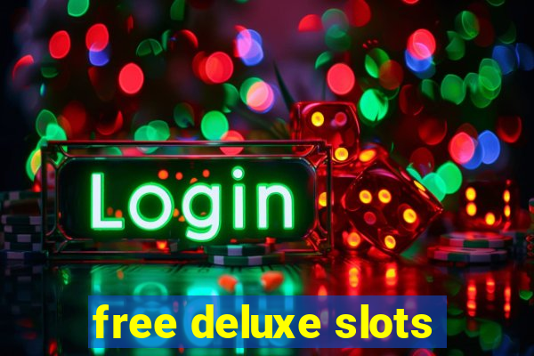 free deluxe slots