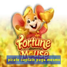 pirate captain paga mesmo