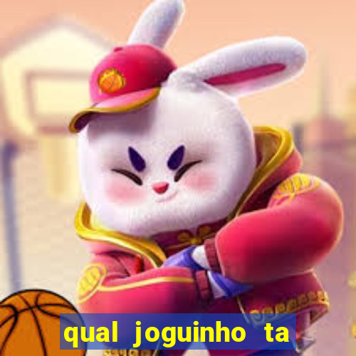 qual joguinho ta pagando agora