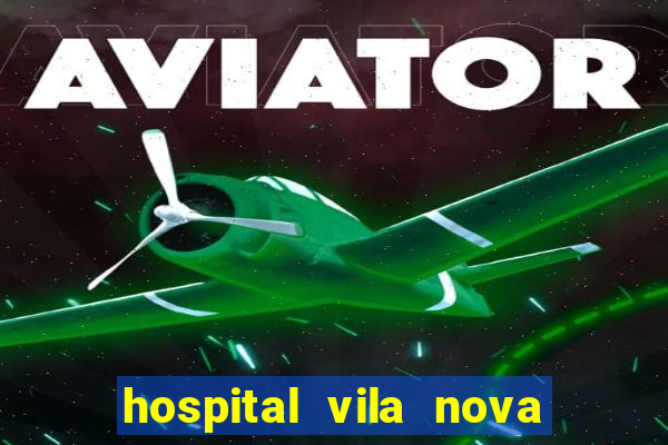 hospital vila nova star trabalhe conosco