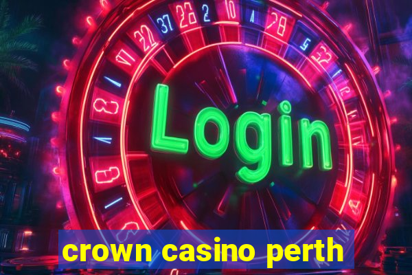 crown casino perth