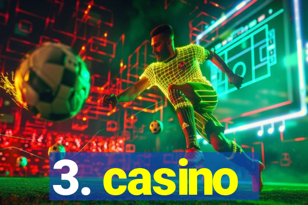 3. casino