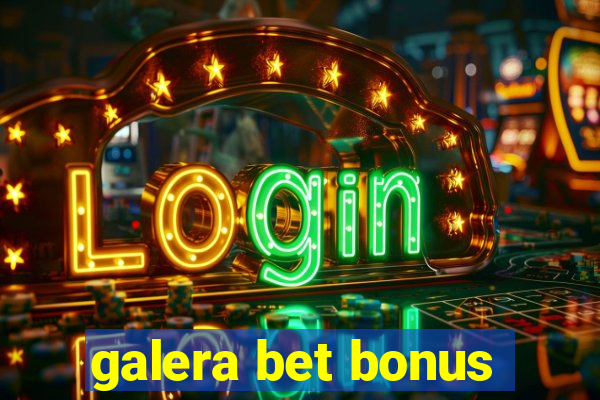 galera bet bonus