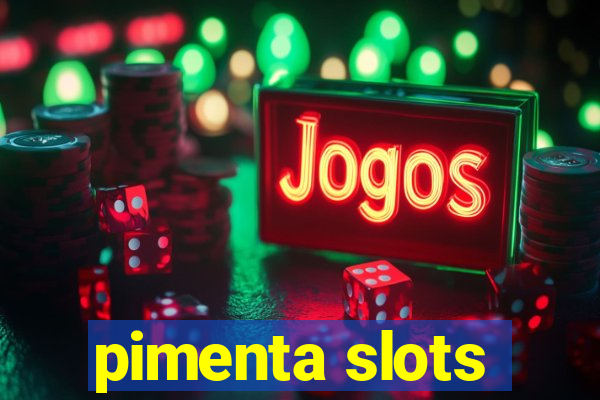 pimenta slots