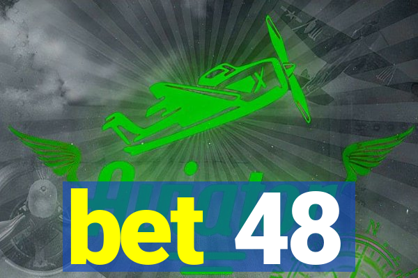 bet 48