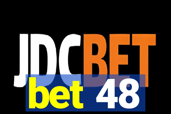 bet 48