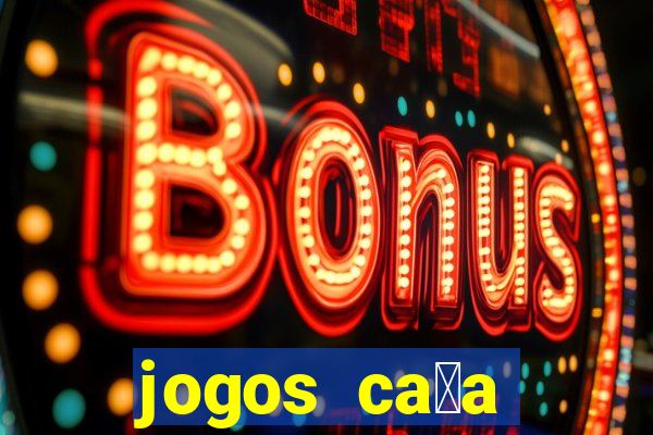 jogos ca莽a n铆quel online