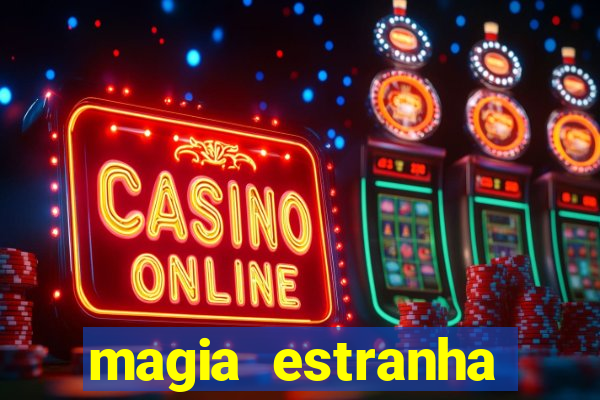 magia estranha filme completo dublado online