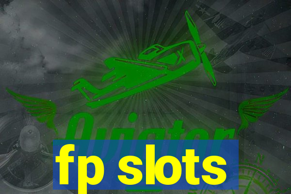 fp slots