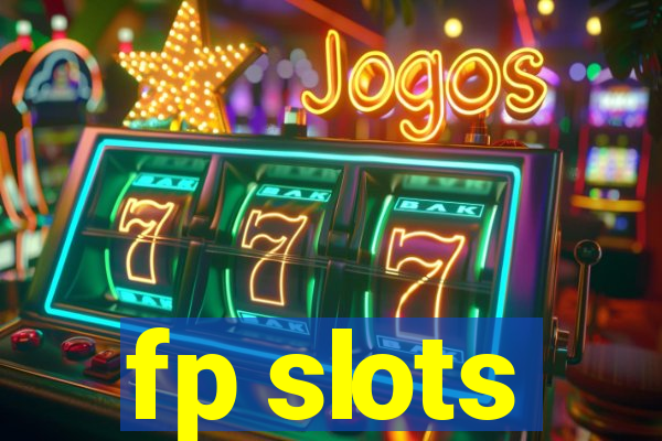 fp slots