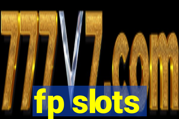 fp slots