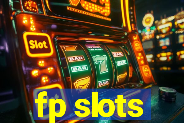 fp slots