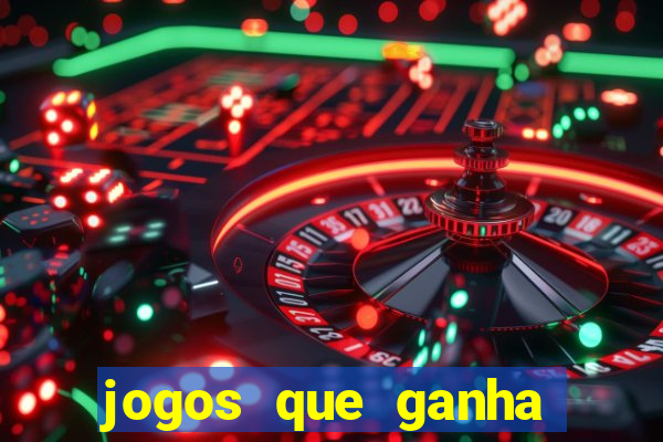 jogos que ganha dinheiro sem deposito