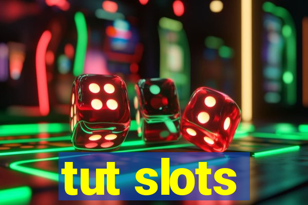 tut slots