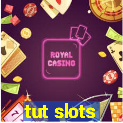 tut slots